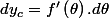 dy_{c}=f'\left(\theta\right).d\theta