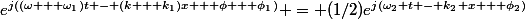 e^{j((\omega + \omega_1)t - (k + k_1)x + \phi + \phi_1)} = (1/2)e^{j(\omega_2 t - k_2 x + \phi_2)}