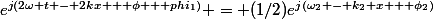 e^{j(2\omega t - 2kx + \phi + phi_1)} = (1/2)e^{j(\omega_2 - k_2 x + \phi_2)}