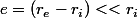 e=(r_e-r_i)<<r_i