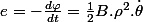 e=-\frac{d\varphi}{dt}=\frac{1}{2}B.\rho^{2}.\dot{\theta}