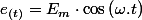 e_{(t)}=E_{m}\cdot\cos\left(\omega.t\right)