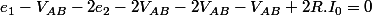 e_{1}-V_{AB}-2e_{2}-2V_{AB}-2V_{AB}-V_{AB}+2R.I_{0}=0