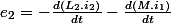 e_{2}=-\frac{d\left(L_{2}.i_{2}\right)}{dt}-\frac{d\left(M.i_{1}\right)}{dt}