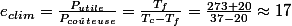 e_{clim}=\frac{P_{utile}}{P_{co\hat{u}teuse}}=\frac{T_{f}}{T_{c}-T_{f}}=\frac{273+20}{37-20}\approx17