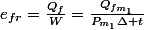 e_{fr}=\frac{Q_{f}}{W}=\frac{Q_{f_{m_{1}}}}{P_{m_{1}}\Delta t}