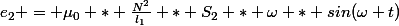 e_2 = \mu_0 * \frac{N^2}{l_1} * S_2 * \omega * sin(\omega t)