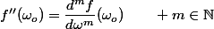 f''(\omega_o)=\dfrac{d^mf}{d\omega^m}(\omega_o)\qquad m\in\mathbb{N}