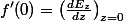 f'(0)=\left(\frac{dE_{z}}{dz}\right)_{z=0}