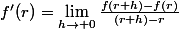 f'(r)=\lim_{h\to 0}\frac{f(r+h)-f(r)}{(r+h)-r}