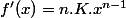 f'(x)=n.K.x^{n-1}
