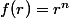 f(r)=r^n