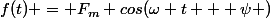 f(t) = F_m cos(\omega t + \psi )