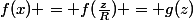 f(x) = f(\frac{z}{R}) = g(z)