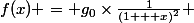 f(x) = g_0\times\frac{1}{(1 + x)^2} 