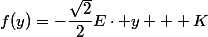 f(y)=-\dfrac{\sqrt{2}}{2}E\cdot y + K