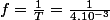 f=\frac{1}{T}=\frac{1}{4.10^{-3}}
