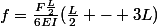 f=\frac{F\frac{L}{2}}{6EI}(\frac{L}{2} - 3L)