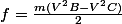 f=\frac{m(V^2B-V^2C)}{2}