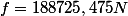 f=188725,475N