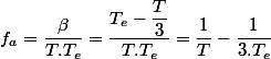 f_{a}=\dfrac{\beta}{T.T_{e}}=\dfrac{T_{e}-\dfrac{T}{3}}{T.T_{e}}=\dfrac{1}{T}-\dfrac{1}{3.T_{e}}