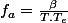 f_{a}=\frac{\beta}{T.T_{e}}