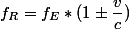 f_R=f_E*(1\pm\dfrac{v}{c})