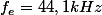 f_e=44,1kHz