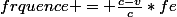 frquence = \frac{c-v}{c}*fe