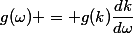 g(\omega) = g(k)\dfrac{dk}{d\omega}