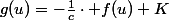g(u)=-\frac{1}{c}\cdot f(u)+K