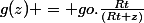 g(z) = go.\frac{Rt}{(Rt+z)}