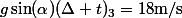 g\sin(\alpha)(\Delta t)_3=18\ \mathrm{m/s}