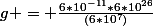 g = \frac{6*10^{-11}*6*10^{26}}{(6*10^{7})}
