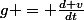g = \frac{d v}{dt}