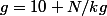 g=10 N/kg