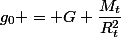 g_0 = G \dfrac{M_t}{R_t^2}