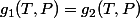 g_1(T,P)=g_2(T,P)
