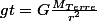 gt=G\frac{M_{Terre}}{r^2}