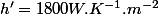 h'=1800W.K^{-1}.m^{-2}