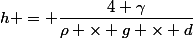 h = \dfrac{4 \gamma}{\rho \times g \times d}