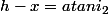 h-x=atani_2
