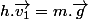h.\overrightarrow{v_{1}}=m.\overrightarrow{g}