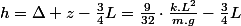 h=\Delta z-\frac{3}{4}L=\frac{9}{32}\cdot\frac{k.L^{2}}{m.g}-\frac{3}{4}L