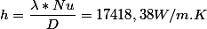 h=\dfrac{\lambda*Nu}{D}=17418,38W/m.K