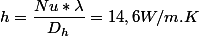 h=\dfrac{Nu*\lambda}{D_h}=14,6W/m.K