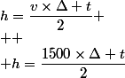 h=\dfrac{v\times\Delta t}{2}
 \\ 
 \\ h=\dfrac{1500\times\Delta t}{2}