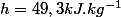 h=49,3kJ.kg^{-1}