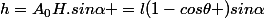 h=A_{0}H.sin\alpha =l(1-cos\theta )sin\alpha