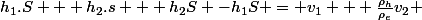 h_1.S + h_2.s + h_2S -h_1S = v_1 + \frac{\rho_h}{\rho_e}v_2 